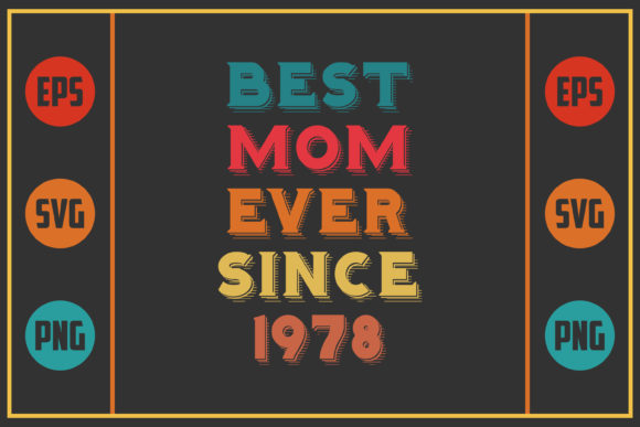 Best Mom Ever Since 1978 Graphics and Crafts Review
