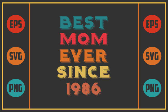 Best Mom Ever Since 1986 Graphics and Crafts Review