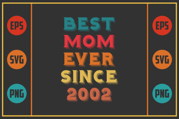 Best Mom Ever Since 2002 Graphics and Crafts Review