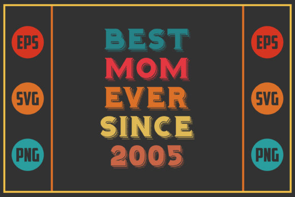 Best Mom Ever Since 2005