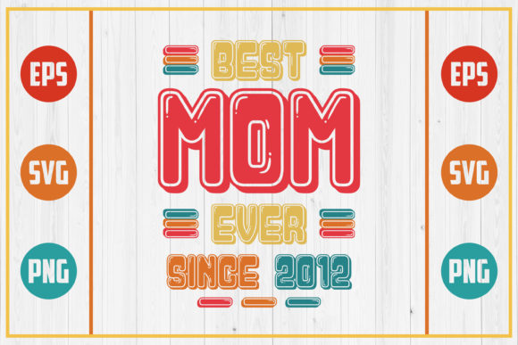 Best Mom Ever Since 2012