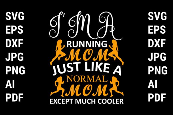 I m a Running Mom Just Like a Normal Graphics and Crafts Review