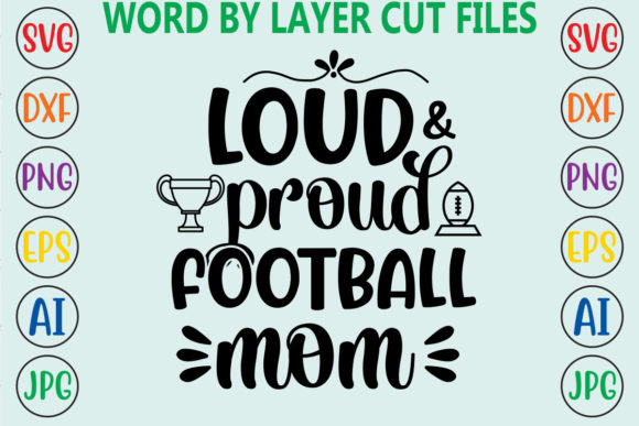 Loud and Proud Football Mom Graphics for Crafts