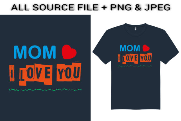 Mom I Love You T-Shirt Design: A Graphics and Crafts Review