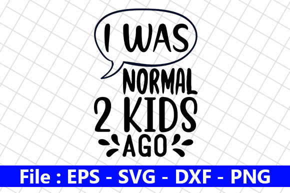 Mom Life Design: I Was Normal 2 Kids Ago