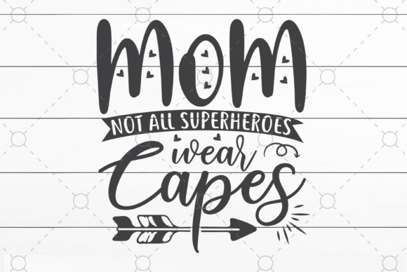 Mom Not All Superheroes Graphics and Crafts Review