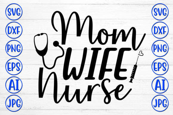 Mom Wife Nurse Graphics and Crafts Review