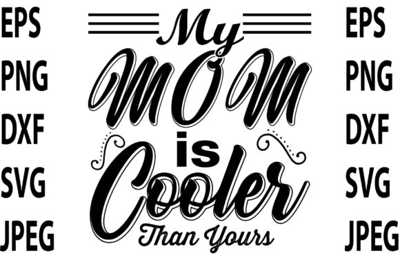 My Mom is Cooler Graphics and Crafts Review