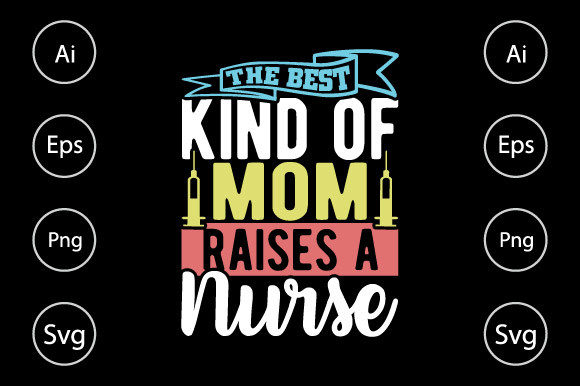 The Best Kind of Mom Raises a Nurse Graphics and Crafts Review