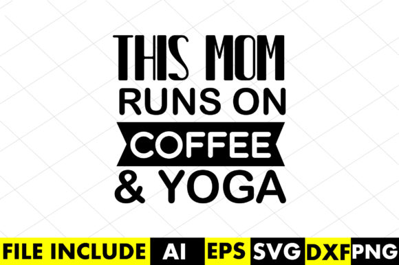 This Mom Runs on Coffee Yoga Graphics and Crafts Review